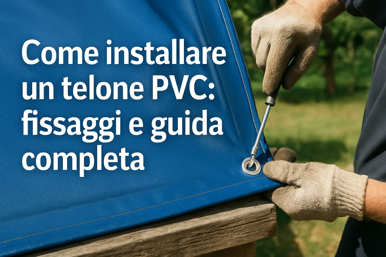 come-installare-telone-pvc-correttamente-fissaggi
