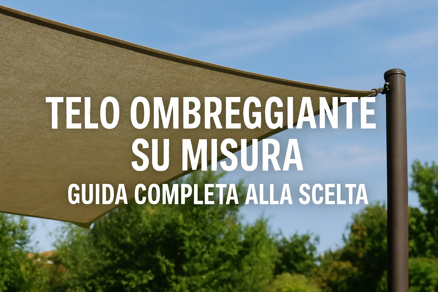 telo-ombreggiante-su-misura-guida-completa