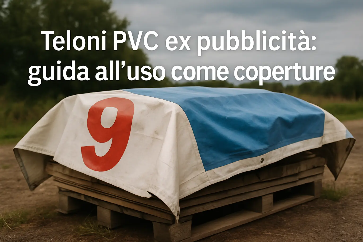 teloni-pvc-usati-ex-pubblicita-guida-utilizzo-coperture